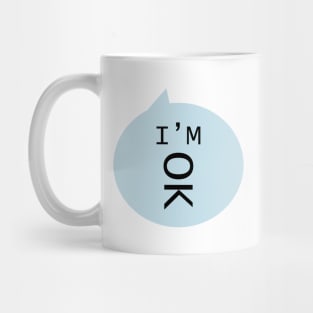 I am OK Mug